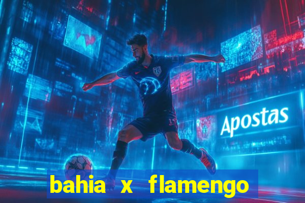 bahia x flamengo ao vivo hd